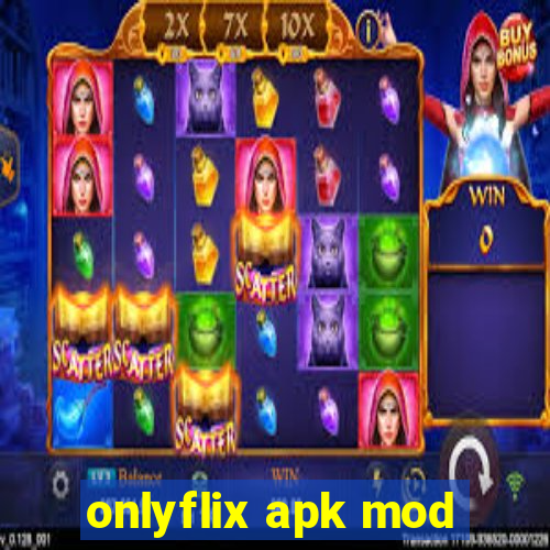 onlyflix apk mod